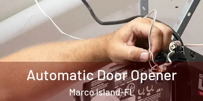  Automatic Door Opener Marco Island-FL