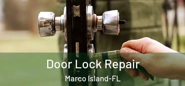  Door Lock Repair Marco Island-FL