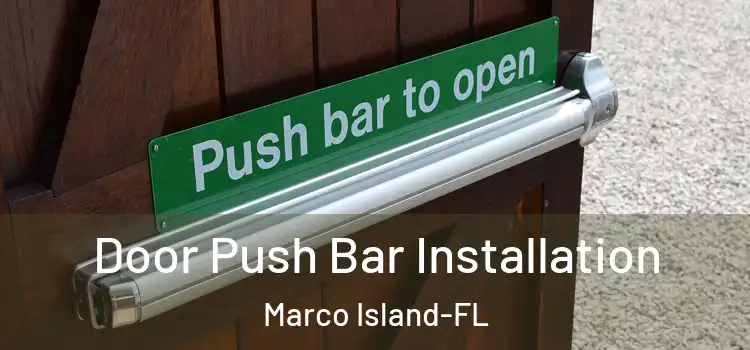  Door Push Bar Installation Marco Island-FL