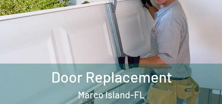  Door Replacement Marco Island-FL