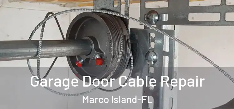  Garage Door Cable Repair Marco Island-FL