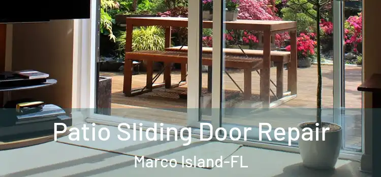  Patio Sliding Door Repair Marco Island-FL